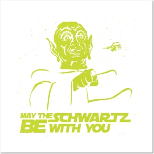 May The Schwartz Be With You Posters and Art